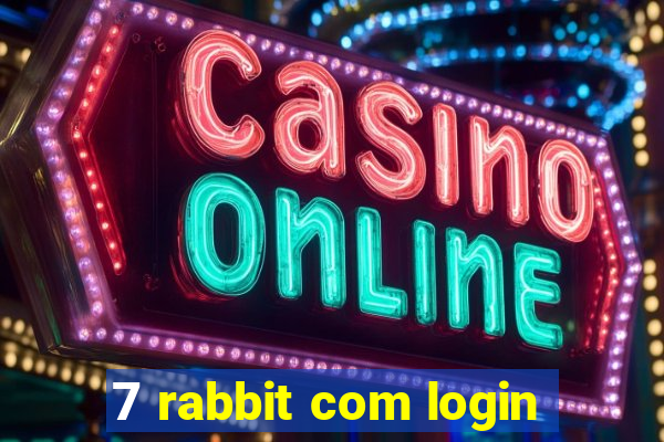 7 rabbit com login